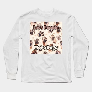 Less People More Dogs Long Sleeve T-Shirt